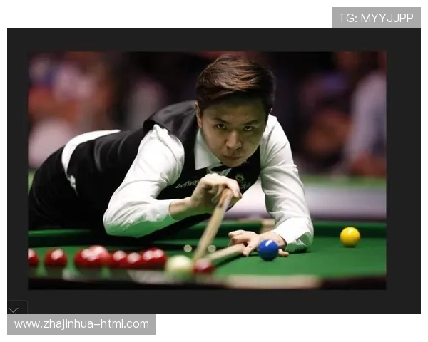 今晚斯诺克精彩对决直播 全程赛事分析与精彩瞬间回顾 今晚斯诺克精彩对决直播 全程赛事分析与精彩瞬间回顾